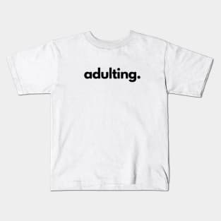 Adulting Kids T-Shirt